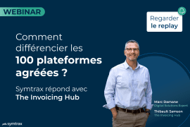 Comment différencier les 100 plateformes agréées ? Symtrax répond avec The Invoicing Hub