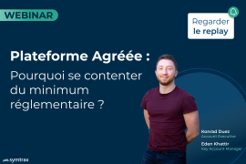 Plateforme Agréée : pourquoi se contenter du minimum réglementaire ?